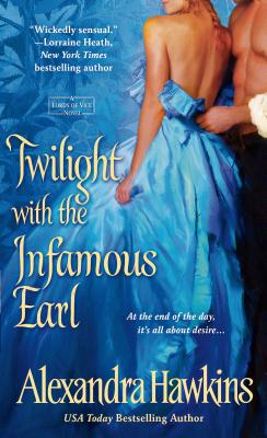 Twilight with the Infamous Earl: A Lords of Vice Novel - Hawkins, Alexandra