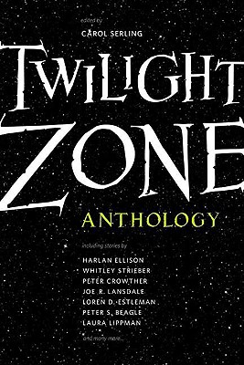 Twilight Zone: 19 Original Stories on the 50th Anniversary - Serling, Carol (Editor)