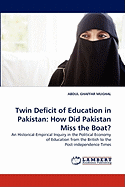 Twin Deficit of Education in Pakistan: How Did Pakistan Miss the Boat?