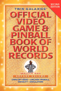 Twin Galaxies' Official Video Game & Pinball Book of World Records - Day, Walter