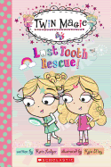 Twin Magic: #1 Lost Tooth Rescue