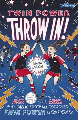 Twin Power: Throw In! - Larkin, Emma, and O'Neill, Lauren