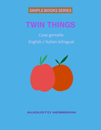 Twin Things (English and Italian Bilingual)