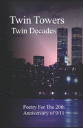 Twin Towers, Twin Decades: Poetry for the 20th Anniversary of 9/11