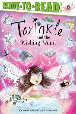 Twinkle and the Wishing Wand: Ready-To-Read Level 2 - Holabird, Katharine
