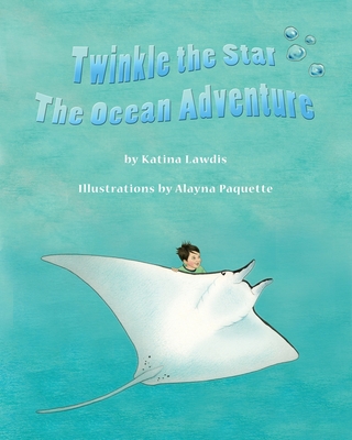 Twinkle the Star: The Ocean Adventure - Lawdis, Katina, and Lawdis, Kristos P