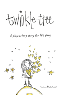 Twinkle-Tree: A Play-A-Long Story for His Glory