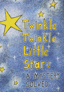 Twinkle Twinkle Little Star: A Mystery Solved