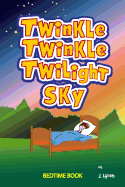 Twinkle, Twinkle Twilight Sky: Heaven's Nightly Lullaby