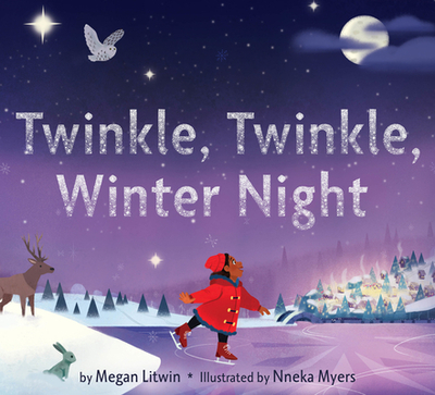 Twinkle, Twinkle, Winter Night: A Winter and Holiday Book for Kids - Litwin, Megan