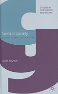 Twins in Society: Parents, Bodies, Space and Talk
