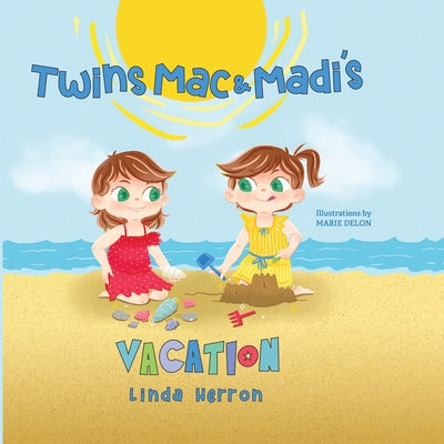 Twins Mac & Madi's Vacation - Herron, Linda