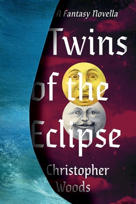 Twins of the Eclipse - Woods, Christopher