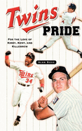 Twins Pride: For the Love of Kirby, Kent, and Killebrew