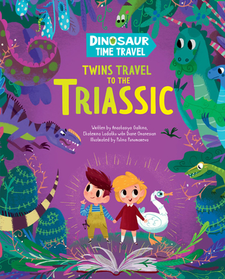 Twins Travel to the Triassic - Galkina, Anastasiya, and Ladatko, Ekaterina, and Clever Publishing