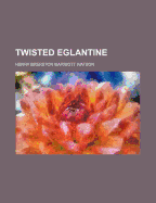Twisted Eglantine