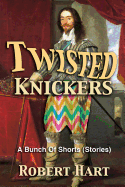 Twisted Knickers (a Bunch of Shorts - Stories)