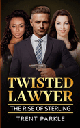 Twisted Lawyer: The Rise of Sterling