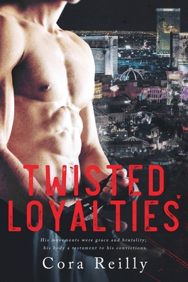 Twisted Loyalties - Reilly, Cora