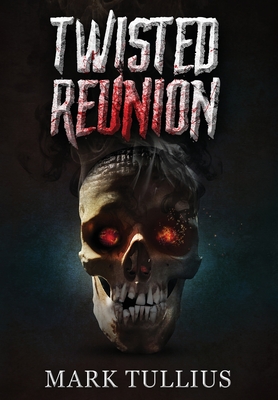Twisted Reunion: 28 Terrifying Tales - Tullius, Mark, and Szpak, Anthony (Editor)