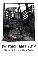 Twisted Tales 2014: Flash Fiction with a twist