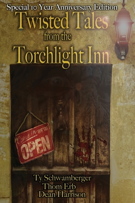 Twisted Tales from the Torchlight Inn - Schwamberger, Ty, and Erb, Thomas A, and Harrison, Dean