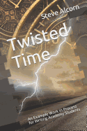 Twisted Time: An Example Work in Process for Writing Academy Students