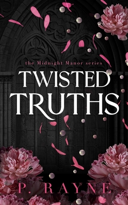 Twisted Truths - Rayne, P