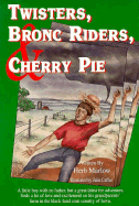 Twisters, Bronc Riders Cherry Pie