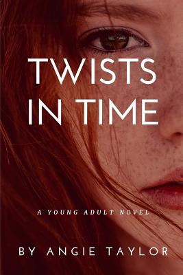 Twists in Time - Taylor, Angie