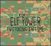 Twitching in Time - Elf Power