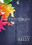 Twitturgies: Personal Liturgies in 140 Characters or Less