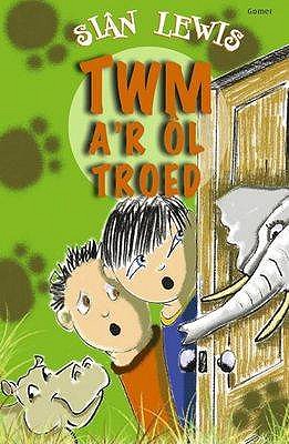 Twm a'r ol Troed - Lewis, Si?n, and Jones, Jane Griffiths (Illustrator)