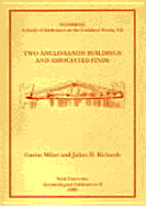Two Anglo-Saxon Buildings & Associated Finds - Richards, J, and Milne, Gustav