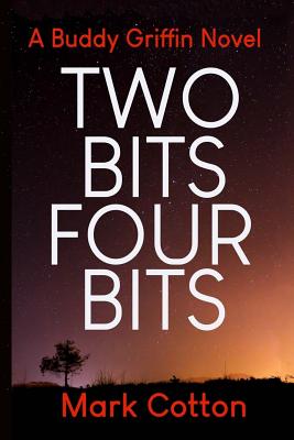 Two Bits Four Bits - Cotton, Mark