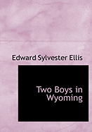 Two Boys in Wyoming - Ellis, Edward Sylvester