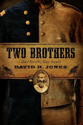 Two Brothers: One North, One South - Jones, David H