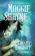 Two by Twilight - Shayne, Maggie