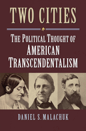Two Cities: The Political Thought of American Transcendentalism