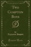 Two Compton Boys (Classic Reprint)