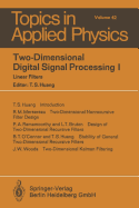 Two-Dimensional Digital Signal Processing I: Linear Filters - Huang, T.S. (Editor)