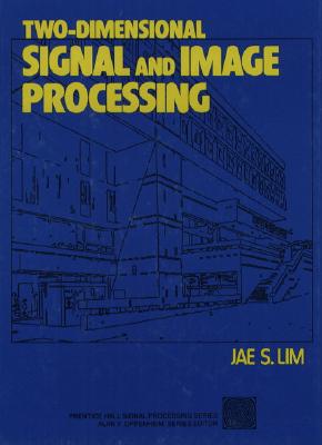 Two-Dimensional Signal and Image Processing - Lim, Jae S.
