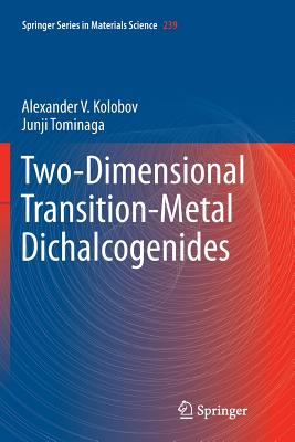 Two-Dimensional Transition-Metal Dichalcogenides - Kolobov, Alexander V, and Tominaga, Junji