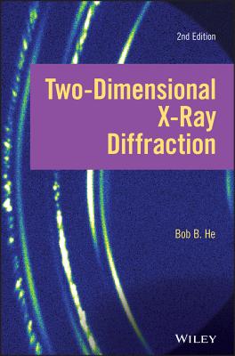 Two-Dimensional X-Ray Diffraction - He, Bob B