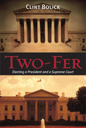 Two-Fer: Electing a President and a Supreme Court Volume 621