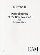 Two Folksongs of the New Palestine: (1928) for Voice and Piano