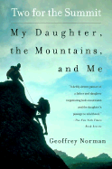 Two for the Summit: My Daughter, the Mountains, and Me