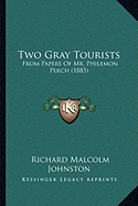 Two Gray Tourists: From Papers Of Mr. Philemon Perch (1885)