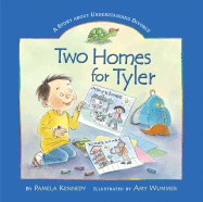 Two Homes for Tyler: A Story about Understanding Divorce - Kennedy, Pamela