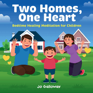 Two Homes, One Heart: Bedtime Healing Meditation for Children